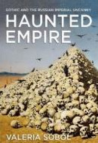 Image of E-book Haunted Empire : Gothic and the Russian Imperial Uncanny