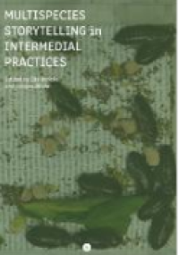 Image of E-book Multispecies Storytelling in Intermedial Practices
