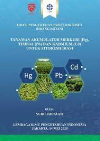 Image of E-Book Tanaman  Akumulator  Merkuri  (Hg),  Timbal  (Pb),  dan  Kadmium  (Cd)  untuk  Fitoremediasi