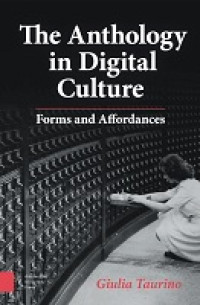 Image of E-Book The Anthology in Digital Culture: Forms and Affordances