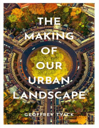 Image of E-book The Making of Our Urban Landscape