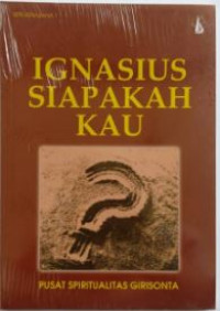 Image of Ignasius Siapakah Kau : Pusat Spiritualitas Giriaonta