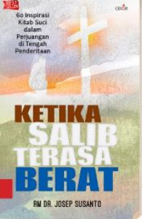 Image of Ketika Salib Terasa Berat
