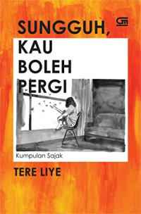 Image of Sungguh, kau boleh pergi
