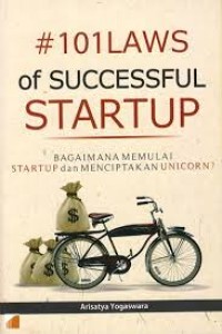 Image of One hundred and one (101) laws of successful startup : Bagaimana memulai startup dan menciptakan unicorn?
