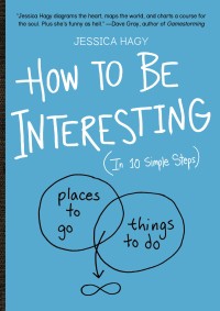 Image of How to Be Interesting (in 10 Simple Steps)