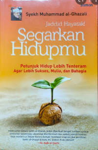 Image of Jaddid Hayatak! Segarkan Hidupmu: Petunjuk Hidup Lebih Tenteram Agar Lebih Sukses, Mulia, dan Bahagia