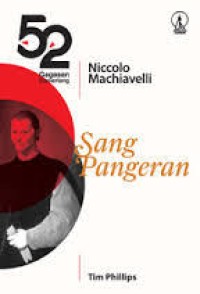 Image of Niccolo Machiavelli: Sang Pangeran : Interpretasi 52 Gagasan Cemerlang