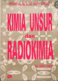 Image of Kimia Unsur dan Radiokimia : Penuntun belajar kimia dasar