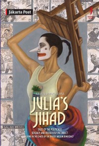 Image of Julia's Jihad (Tales of the Politically, Sexually and Religiously Incorrect: Living in the Chaos of the Biggest Muslim Democracy)