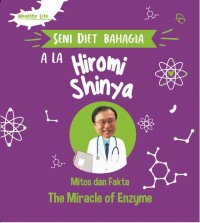 Image of Seni Diet Bahagia ala Hiromi Shinya: Mitos dan Fakta the Miracle of Enzyme