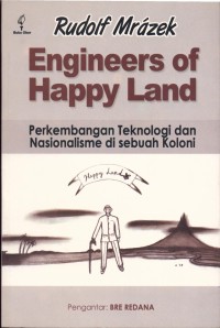 Image of Engineers of happy land : perkembangan teknologi dan nasionalisme di sebuah koloni