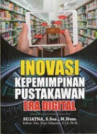 Image of Inovasi kepemimpinan pustakawan era digital