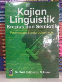 Image of Kajian linguistik korpus dan semiotik : Perempuan Sunda dalam kata