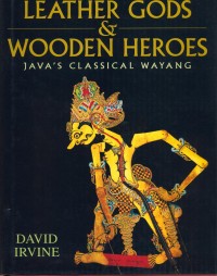 Image of Leather gods & wooden heroes :java's classical wayang.