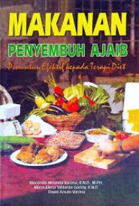 Image of Makanan penyembuh ajaib : Penuntun efektif kepada terapi diet = Healing Wonders of diet : Effective guide to diet therapy