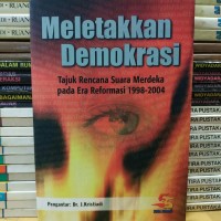Image of Meletakkan Demokrasi : Tajuk Rencana Suara Merdeka pada era reformasi 1998-2004.