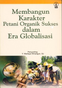 Image of Membangun Karakter petani organik sukses dalam era Globalisasi