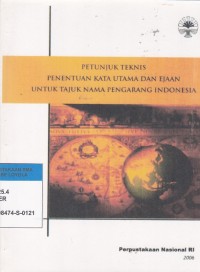 Image of Petunjuk teknis penentuan kata utama dan ejaan untuk tajuk nama pengarang Indonesia.
