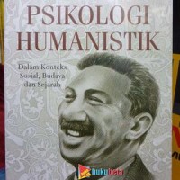 Image of Psikologi humanistik : Dalam konteks sosial, budaya, dan sejarah
