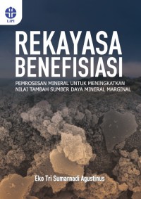 Image of E-book Rekayasa Benefisiasi : Pemrosesan Mineral untuk Meningkatkan Nilai Tambah Sumber Daya Mineral Marginal