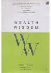 Image of Wealth wisdom :Sebuah pencarian makna kaya sesungguhnya