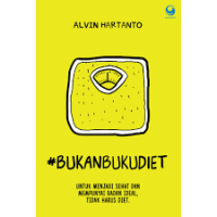 Image of Bukanbukudiet : Untuk menjadi sehat dan mempunyai badan ideal, tidak harus diet