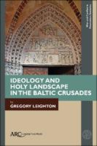 Image of E-Book Ideology and Holy Landscape in the Baltic Crusades