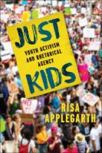Image of E-Book Just Kids: Youth Activism and Rhetorical Agency
