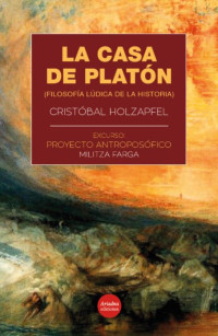 Image of E-book La casa de Platón : Filosofía lúdica de la historia = Rumah Plato : Filosofi Sejarah yang Menyenangkan