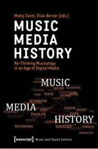 Image of E-book Music – Media – History : Re-Thinking Musicology in an Age of Digital Media