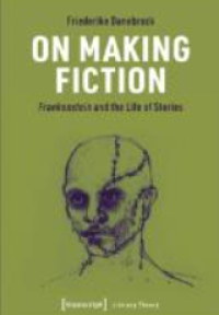Image of E-book On Making Fiction : Frankenstein and the Life of Stories