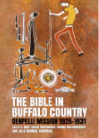 Image of E-book The Bible in Buffalo Country : Oenpelli Mission 1925–1931