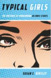 Image of E-book Typical Girls : The Rhetoric of Womanhood in Comic Strips