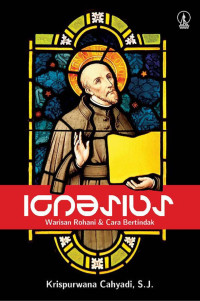 Image of Ignasius: Warisan Rohani & Cara Bertindak