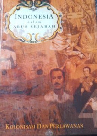 Image of Indonesia dalam Arus Sejarah Jilid 4 : Kolonisasi dan Perlawanan