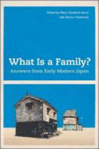 Image of What Is a Family?: Answers from Early Modern Japan