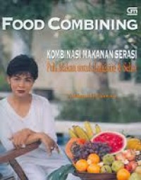 Image of Food combining  : Kombinasi makanan serasi pola makan untuk lansing dan sehat
