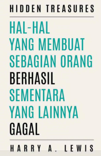 Image of Hidden Treasures : Hal-hal yang Membuat Sebagian Orang Berhasil Sementara Yang Lainnya Gagal