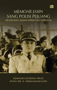 Image of Memoar Jasin sang polisi pejang : Meluruskan sejarah kepolisian Indonesia