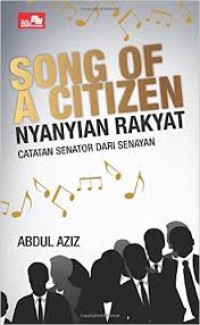 Image of Song of a citizen nyanyian rakyat : Catatan Senator dari Senayan