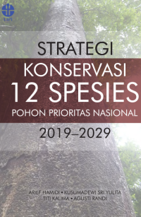 Image of E-book Strategi konservasi 12 spesies pohon prioritas nasional 2019-2029
