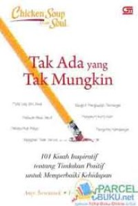 Image of Chicken soup for the soul: Tak ada yang tak mungkin = Chicken soup for the soul: Think possible