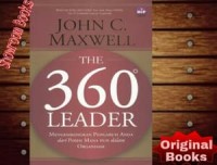 Image of The three hundred and sixty ( 360 ) leader : Mengembangkan pengaruh anda dari posisi mana pun dalam organisasi