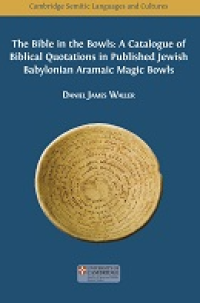 Image of E-book The Bible in the Bowls : A Catalogue of Biblical Quotations in Published Jewish Babylonian Aramaic Magic Bowls